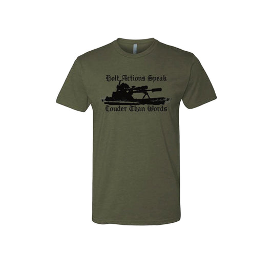 Bolt Actions Speak Louder Than Words T-Shirt